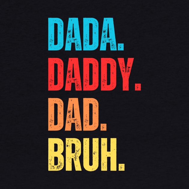 Dada Daddy Dad Bruh Fathers Day by aesthetice1